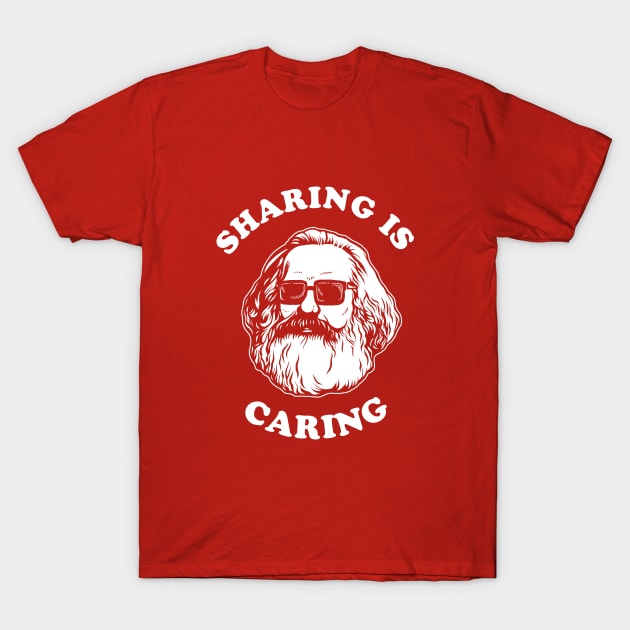 Sharing Is Caring T-Shirt by dumbshirts